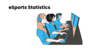 eSports Statistics – By Market Size, Viewers and Demographics